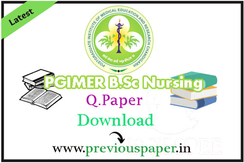 PGIMER B.Sc Nursing Previous Question Papers